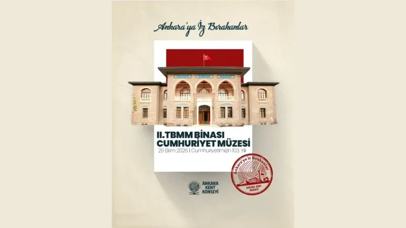 AKK Ankara’ya İz Bırakanların Konusu II. TBMM Binası Cumhuriyet Müzesi oldu